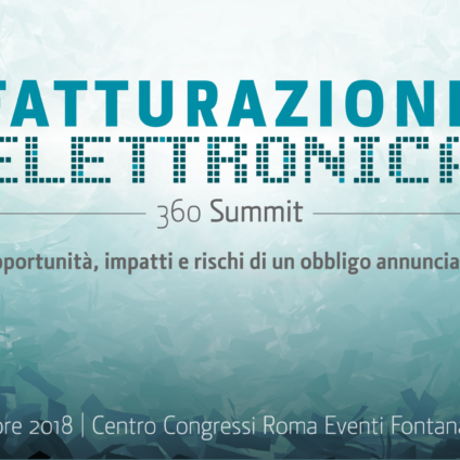30 ottobre 2018 – Fatturazione Elettronica 360 Summit